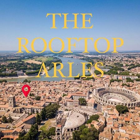The Rooftop Arles - Terrasse Panoramique 外观 照片